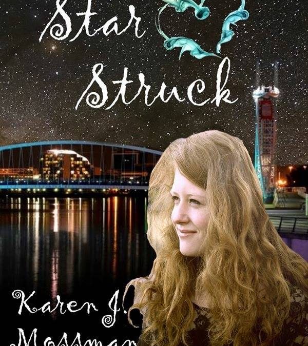 Relaunch: Karen J Mossman’s STAR STRUCK