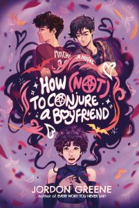 How (Not) to Conjure a Boyfriend Jordon Greene