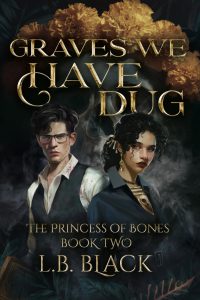 Graves We Have Dug L.B. Black