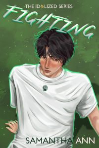 Book cover for the K-pop romance Fighting by Samantha Ann. The background is green, and one male Korean character sits on the cover wearing a white t-shirt.