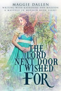 The Lord Next Door I Wished For Maggie Dallen Katherine Ann Madison